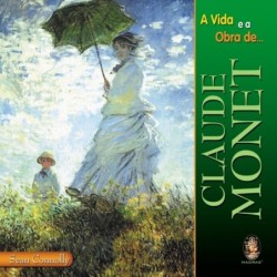 VIDA E A OBRA DE CLAUDE MONET, A - SEAN CONNOLLY