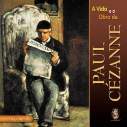 VIDA E A OBRA DE PAUL CEZANNE, A - SEAN CONNOLLY