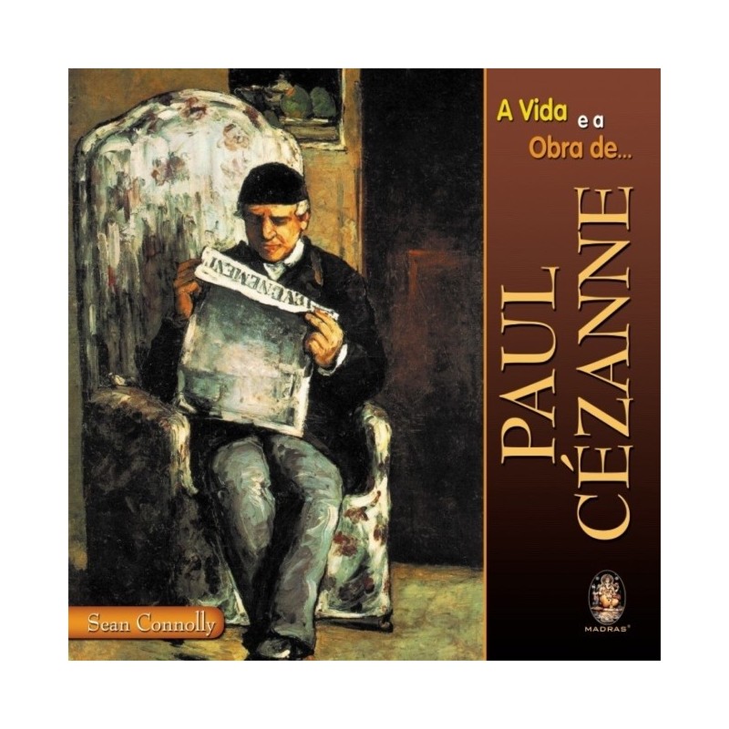 VIDA E A OBRA DE PAUL CEZANNE, A - SEAN CONNOLLY