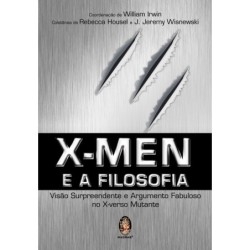 X MEN E A FILOSOFIA -...