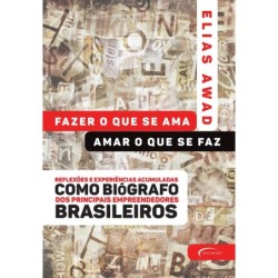 FAZER O QUE SE AMA . AMAR O...