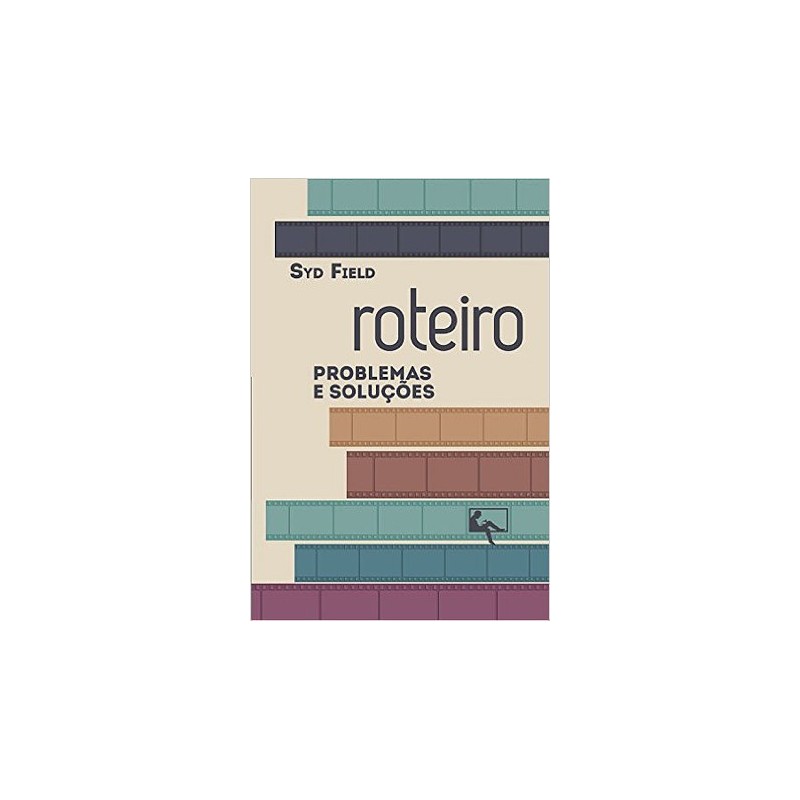 ROTEIRO: PROBLEMAS E SOLUÇÕES - SYD FIELD