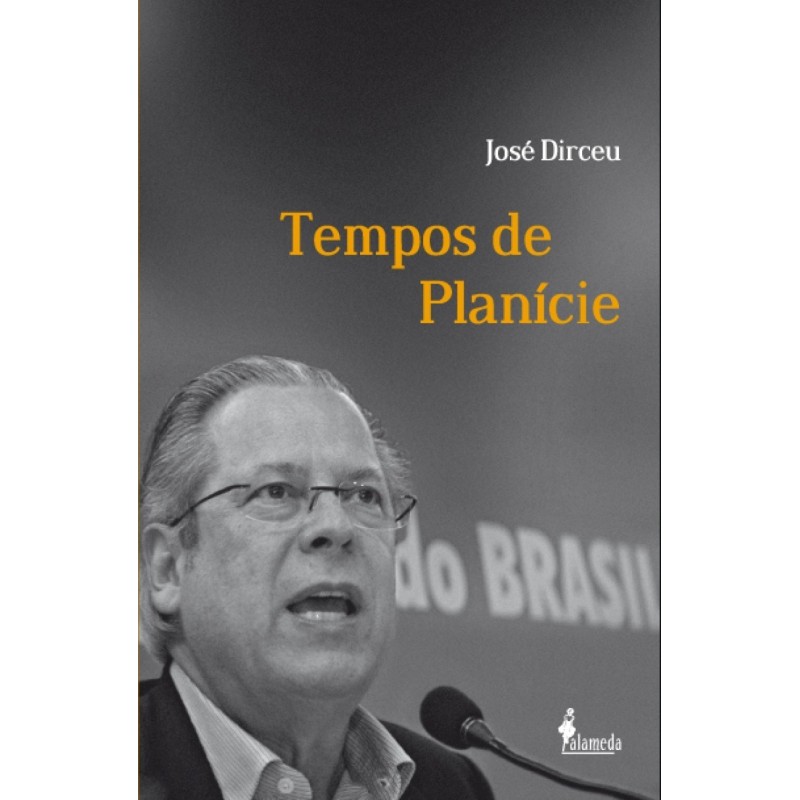 Tempos de planície - Dirceu, José