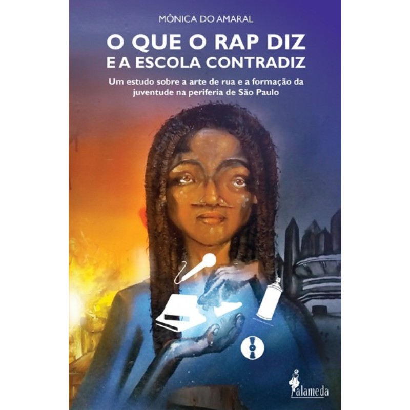 O que o rap diz e a escola contradiz - Amaral, Mônica do