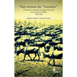 Nas tramas da "escassez" - Fabrício Herberth Teixeira da Silva