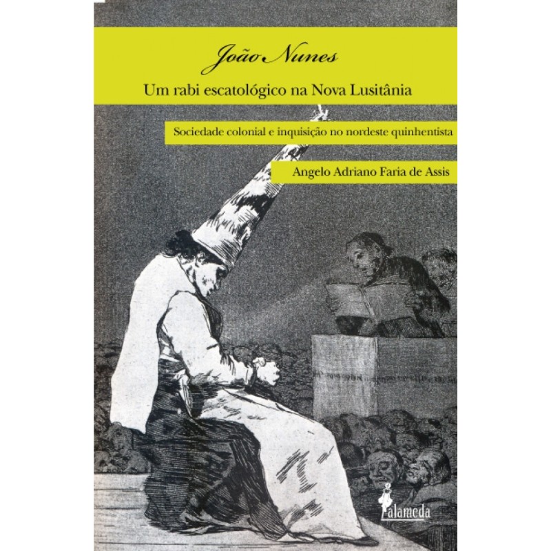 João Nunes, um rabi escatológico na Nova Lusitânia - Assis, Angelo Adriano Faria de