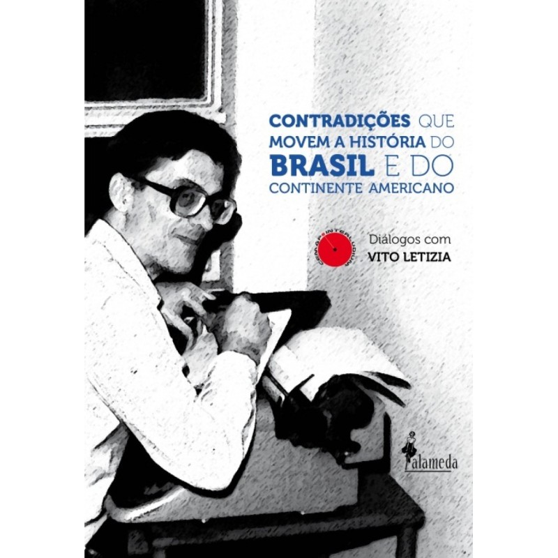 Contradições que movem a história do Brasil e do continente americano - Letizia, Vito