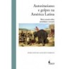 Autoritarismo e golpes na América Latina - Serrano, Pedro Estevam Alves Pinto