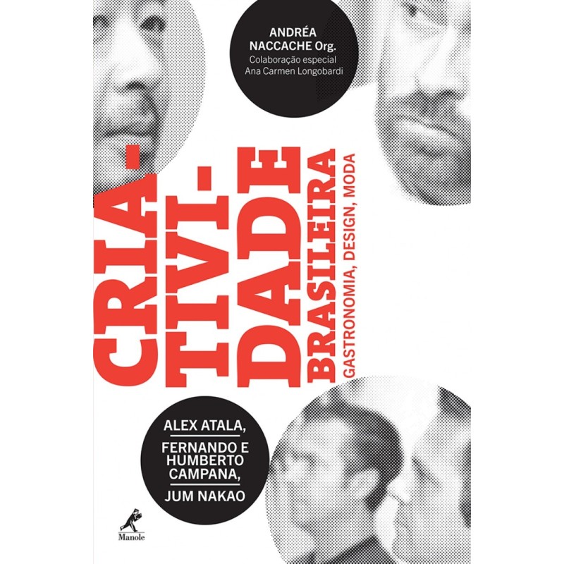 Criatividade brasileira - Atala, Alex (Autor), Campana, Fernando (Autor), Campana, Humberto (Autor),