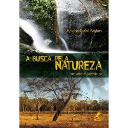 A busca pela natureza - Bruhns, Heloisa Turini (Autor)