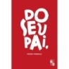 Do seu pai - Fonseca, Pedro (Autor), Xavier, João Ricardo (Editor)