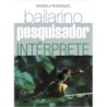 Bailarino, pesquisador e intérprete - Rodrigues, Graziela (Autor)