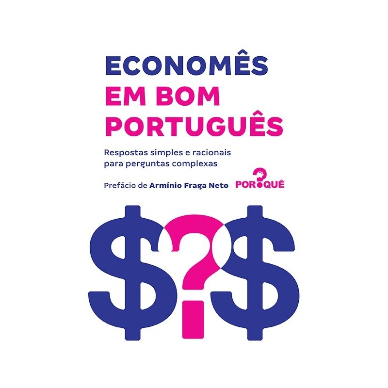 Economês em bom português - Equipe Do Por Quê?