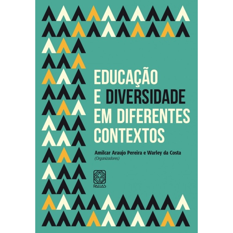 EDUCACAO E DIVERSIDADE EM DIFERENTES CONTEXTOS - AMILCAR ARAUJO PEREIRA & WARLEY DA COSTA