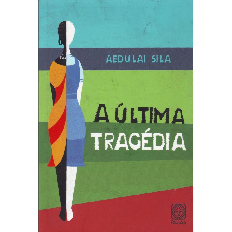 Última tragédia, A - Abdulai Sila