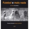 Futebol e mais nada - Motta, Thereza Christina Rocque da (Autor)