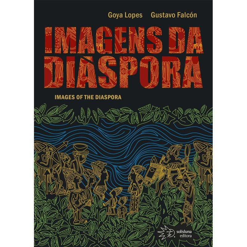 Imagens da diáspora - Lopes, Goya (Autor), Falcón, Gustavo (Autor)