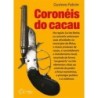 Coronéis do cacau - Falcón, Gustavo (Autor)