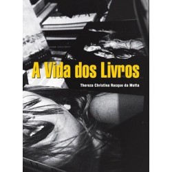 A vida dos livros - Motta, Thereza Christina Rocque da (Autor)