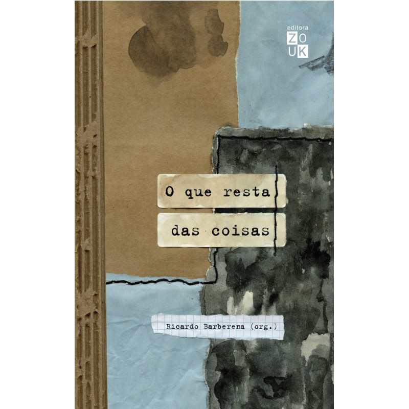 O que resta das coisas - Assis, Valesca de (Autor), Barberena, Schariza (Autor), Cunha, Alexandra Lo