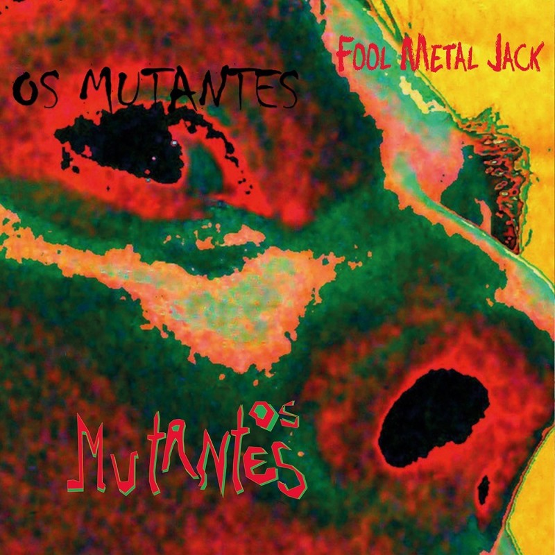 Mutantes - Fool Metal Jack