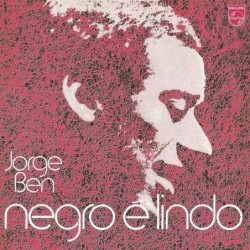 Jorge Ben - Negro É Lindo