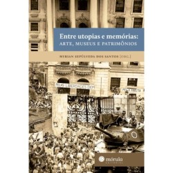 Entre utopias e memórias - Santos, Myrian Sepúlveda dos (Organizador)