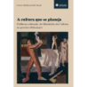 A cultura que se planeja - Dias, Caio Gonçalves (Autor)