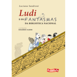 Ludi e os fantasmas da Biblioteca Nacional - Sandroni, Luciana