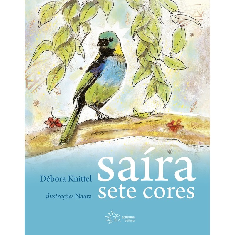 Saíra sete cores - Knittel, Débora (Autor)