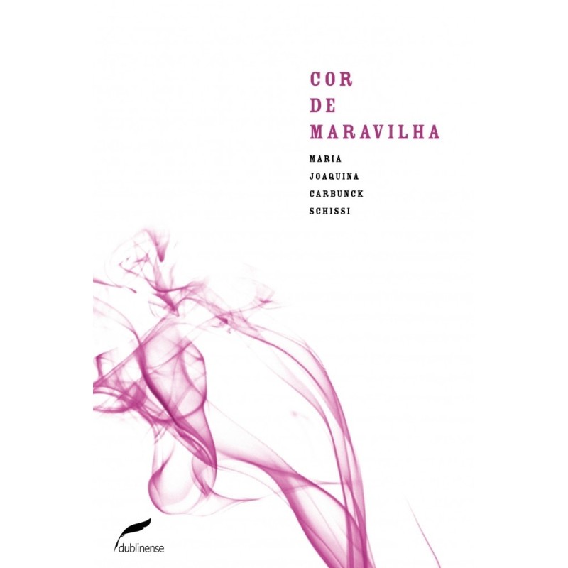 Cor de maravilha - Schissi,  Maria Joaquina Carbunck