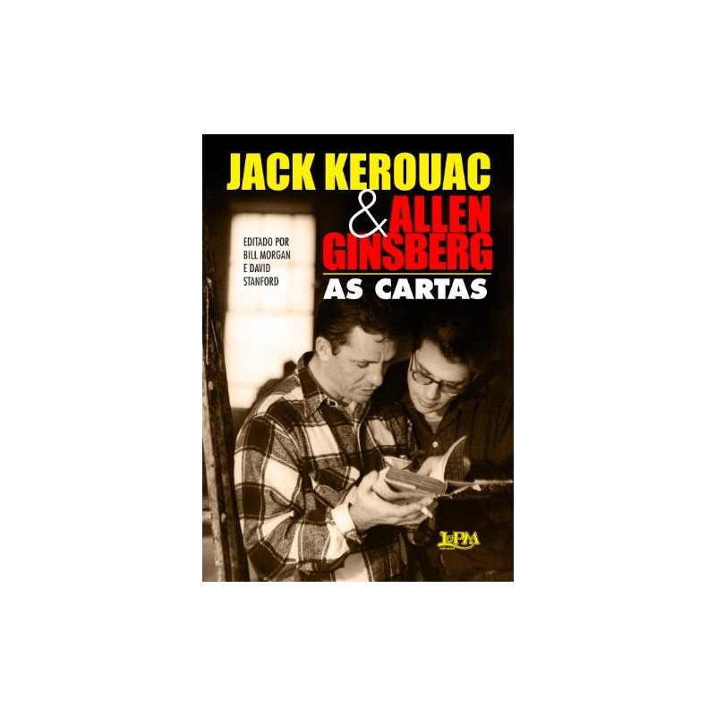 Jack kerouac e allen ginsberg: as cartas - Ginsberg, Allen (Autor), Kerouac, Jack (Autor)