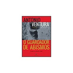 O guardador de abismos  - Antonio Ventura