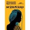 No seu pescoço - Chimamanda Ngozi Adichie