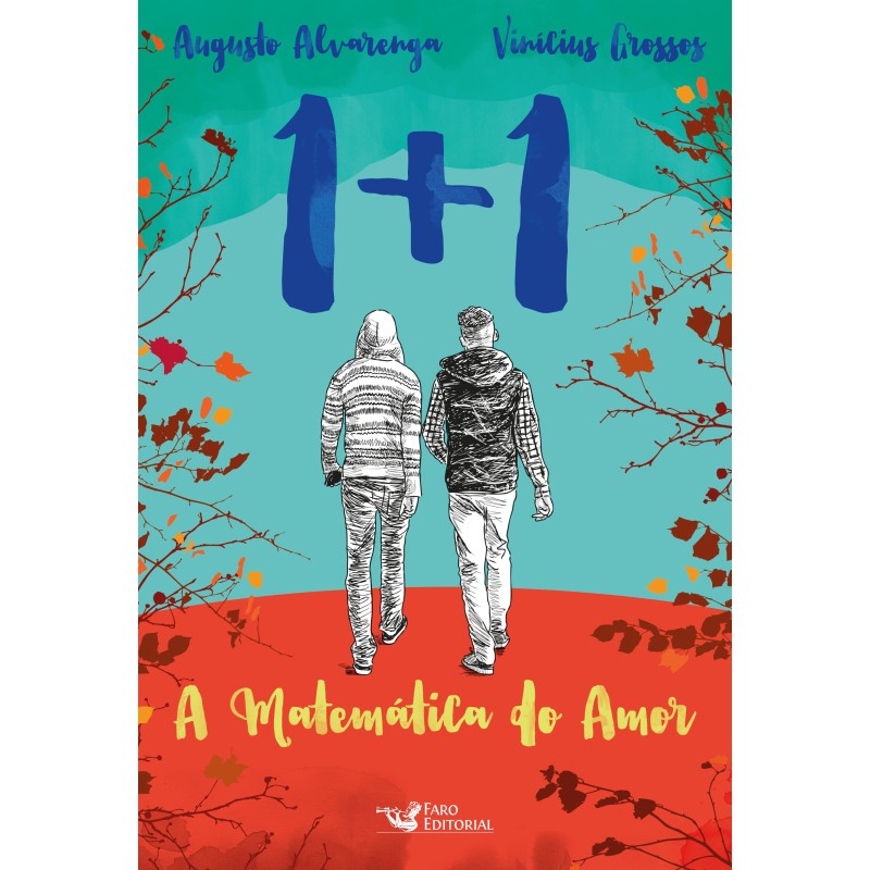 1+1 - A matemática do amor - Grossos, Vinícius (Autor), Alvarenga, Augusto (Autor)