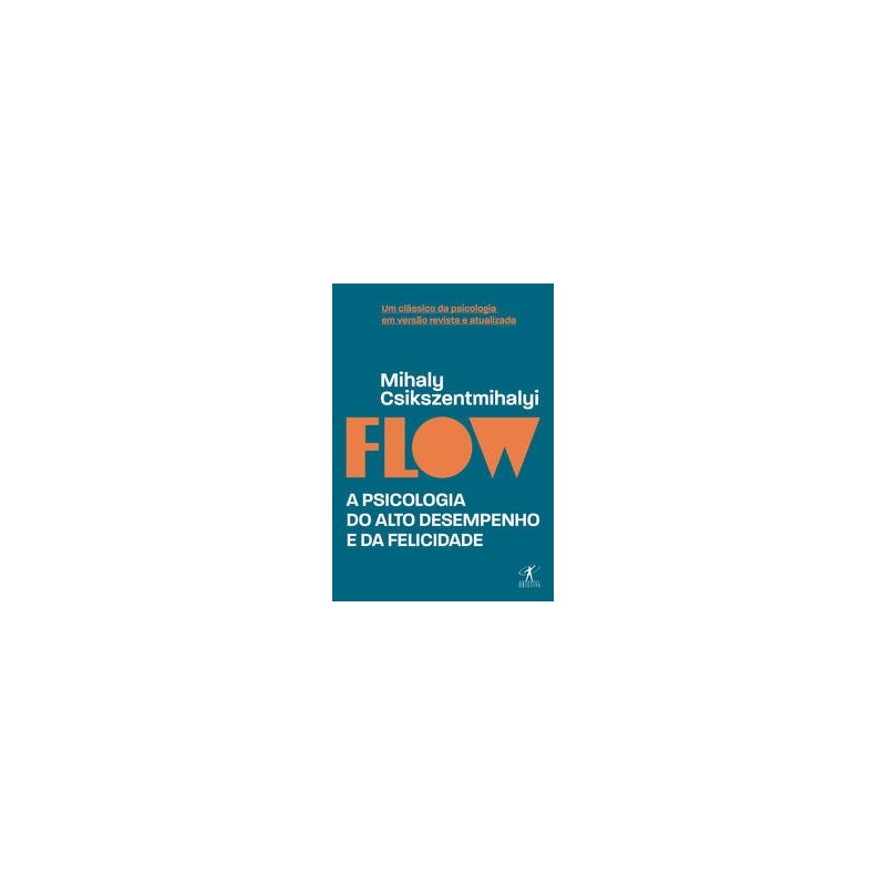 Flow (Edição revista e atualizada) - Mihaly Csikszentmihalyi