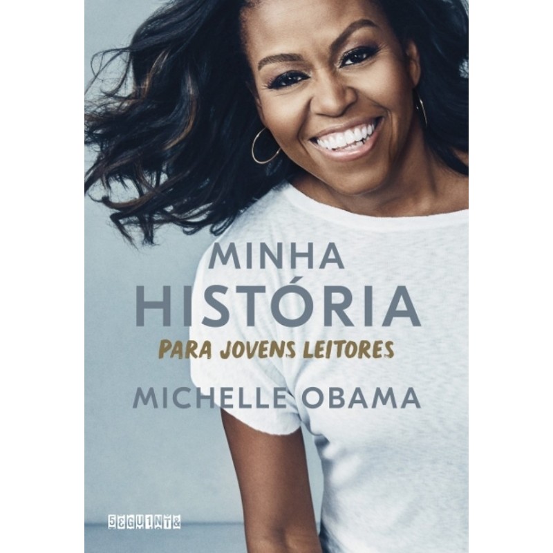 MINHA HISTORIA PARA JOVENS LEITORES - Michelle Obama