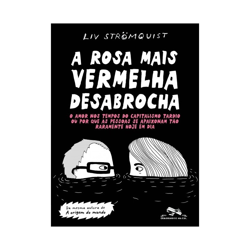 ROSA MAIS VERMELHA DESABROCHA, A - Liv Strömquist