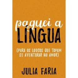 PAGUEI A LINGUA - Julia Faria
