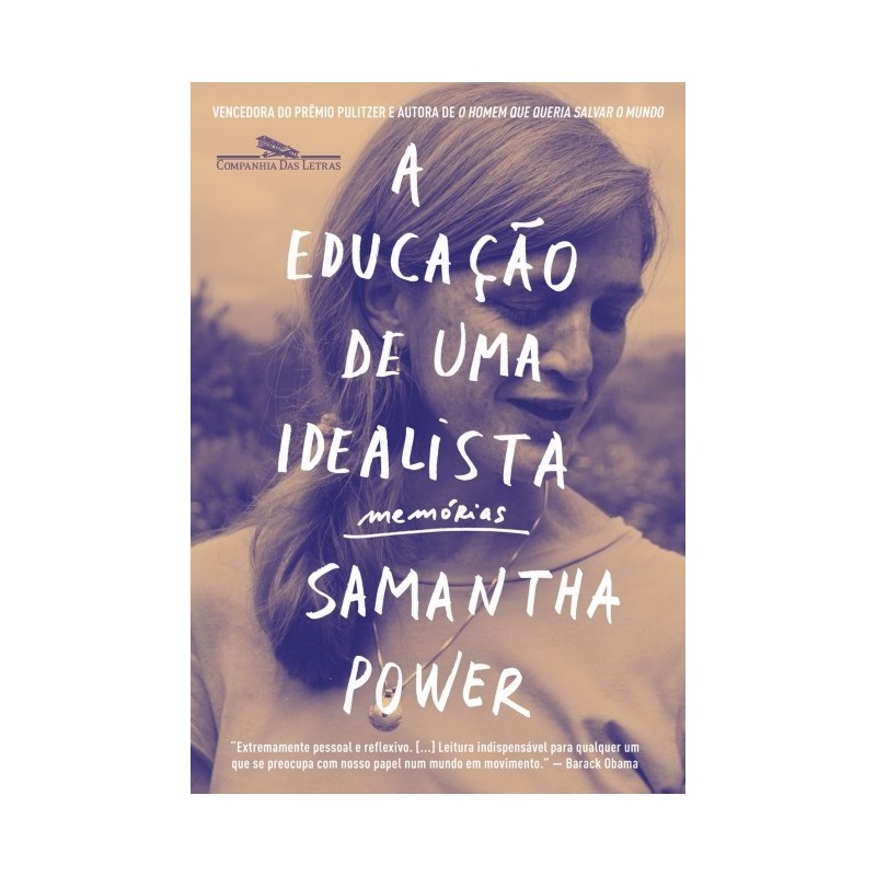 EDUCACAO DE UMA IDEALISTA, A - Samantha Power