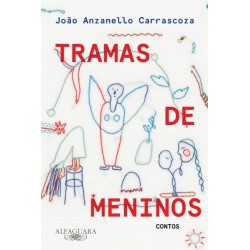TRAMAS DE MENINOS - João Anzanello Carrascoza