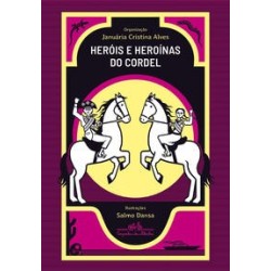 Heróis e heroínas do cordel...