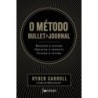 O método Bullet Journal - Ryder Carroll