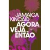 Agora veja então - Kincaid, Jamaica