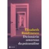 DICIONARIO AMOROSO DA PSICANALISE - Elisabeth Roudinesco