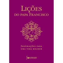 Lições do Papa Francisco -...