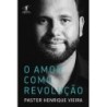 O amor como revolução - Pastor Henrique Vieira