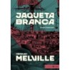 Jaqueta Branca: edição comentada - Melville, Herman