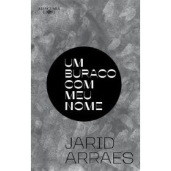 Um buraco com meu nome (Nova edição) - Arraes, Jarid