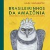 BRASILEIRINHOS DA AMAZONIA - Laurabeatriz